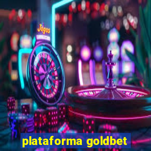 plataforma goldbet